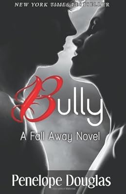 Bully: A Fall Away Novel
