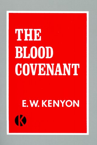 The Blood Covenant by KENYON E W