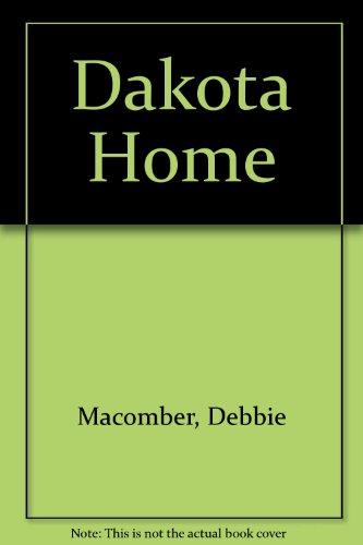 Dakota Home by Debbie Macomber