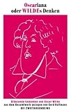 Oscariana oder Wildes Denken: Glänzende Gedanken aus dem Gesamtwerk gezogen von Gerd Haffmans - Oscar Wilde