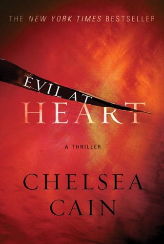 Evil at Heart (Archie Sheridan & Gretchen Lowell Book 3) by Chelsea Cain
