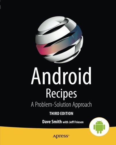 Android Recipes: A Problem-Solution Approach by Dave Smith