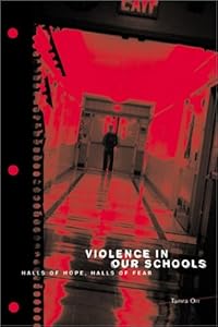 Violence in Our Schools: Halls of Hope, Halls of Fear