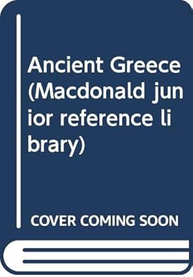 Ancient Greece (Macdonald junior reference library)