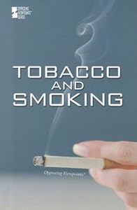 Tobacco and Smoking (Opposing Viewpoints)