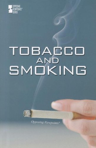 Tobacco and Smoking (Opposing Viewpoints) by Kelly Wand