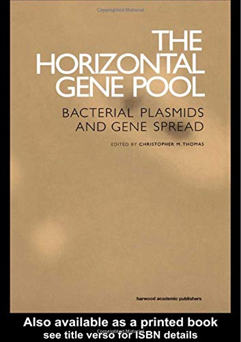 Horizontal Gene Pool: Bacterial Plasmids and Gene Spread by Christopher M. Thomas