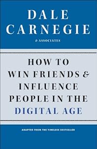 How to Win Friends and Influence People in the Digital Age