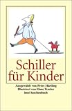 Schiller für Kinder: »... und mich - mich ruft das Flügeltier« (insel taschenbuch) - Friedrich Schiller