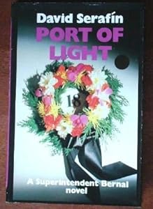 Port of Light: A Superintendent Bernal Novel by David Serafin