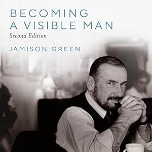 Becoming a Visible Man (Second Edition) by Jamison Green