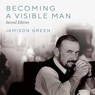 Becoming a Visible Man (Second Edition)