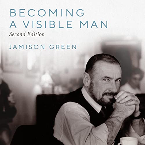 Becoming a Visible Man (Second Edition) by Jamison Green