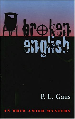 Broken English (Ohio Amish Mystery Series #2) by P. L. Gaus