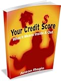 Your Credit Score: Inside And Out