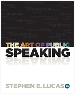 The Art of Public Speaking, 11th Edition by Stephen Lucas