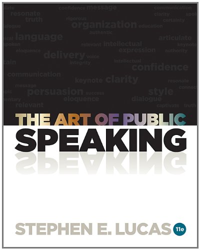 The Art of Public Speaking, 11th Edition by Stephen Lucas