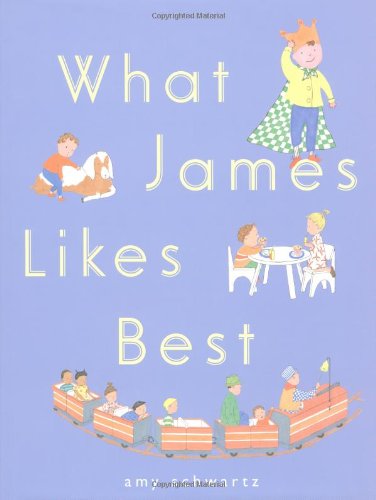 What James Likes Best by Amy Schwartz