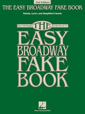 The Easy Broadway Fake Book: Over 100 Songs in the Key of C
