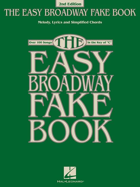The Easy Broadway Fake Book: Over 100 Songs in the Key of C by Various