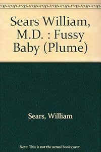 The Fussy Baby (LA Leche League International Book) by William Sears