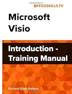 Microsoft Visio Introduction Training Manual by Richard Giles Walters