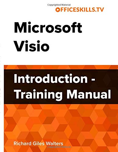 Microsoft Visio Introduction Training Manual by Richard Giles Walters