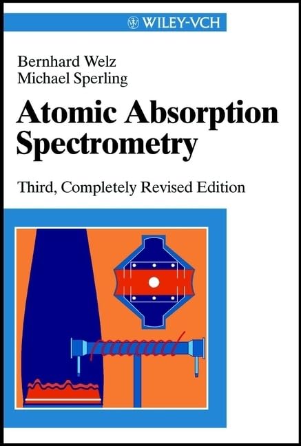 Atomic Absorption Spectrometry by Bernhard Welz