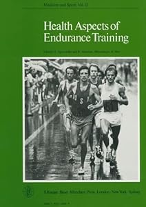 Health Aspects of Endurance Training (Medicine & Sport Ser. : Vol.12)