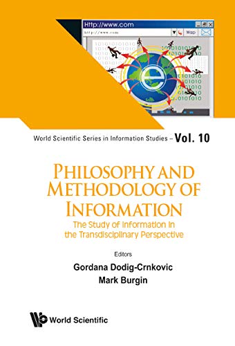 Philosophy And Methodology Of Information: The Study Of Information In The Transdisciplinary Perspective (World Scientific Series In Information Studies Book 10) by Gordana Dodig-Crnkovic