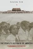 The People's Republic of Amnesia: Tiananmen Revisited