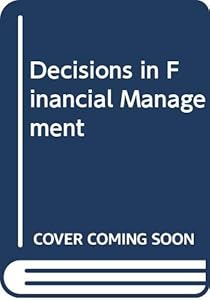 Decisions in Financial Management: Cases