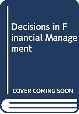 Decisions in Financial Management: Cases