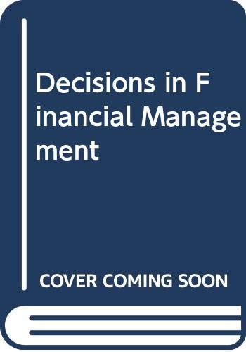 Decisions in Financial Management: Cases by Eugene F. Brigham
