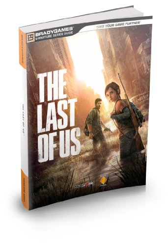 The Last of Us Signature Series Strategy Guide (Signature Series Guides) by BradyGames