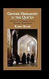 Karen Bauer, "Gender Hierarchy in the Qur'an: Medieval Interpretations, Modern Responses" (Cambridge UP, 2015)