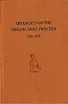 Diplomacy On The Indiana-Ohio Frontier 1783-1791