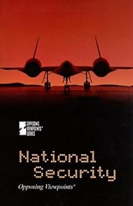 National Security (Opposing Viewpoints) by David M. Haugen