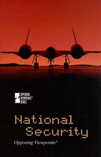National Security (Opposing Viewpoints) by David M. Haugen