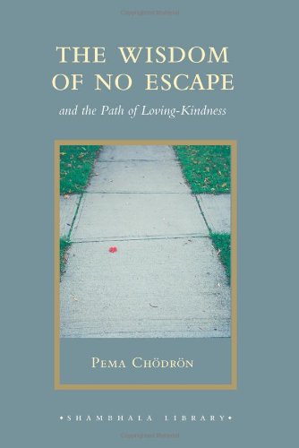 The Wisdom of No Escape: And the Path of Loving-Kindness (Shambhala Library) by Pema Chodron