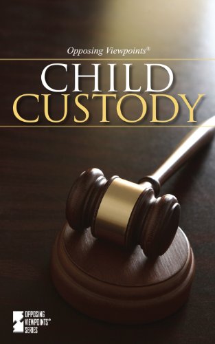 Child Custody (Opposing Viewpoints) by Dedria Bryfonski