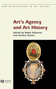 Art's Agency and Art History (New Interventions in Art History Book 7) by Robin Osborne
