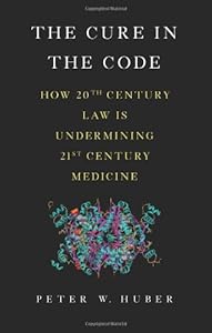 The Cure in the Code: How 20th Century Law is Undermining 21st Century Medicine