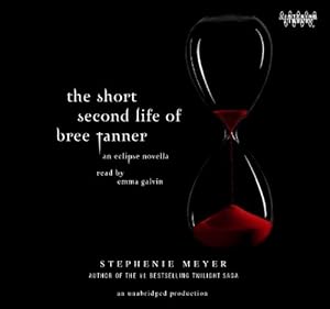The Short Second Life of Bree Tanner an Eclipse Novella