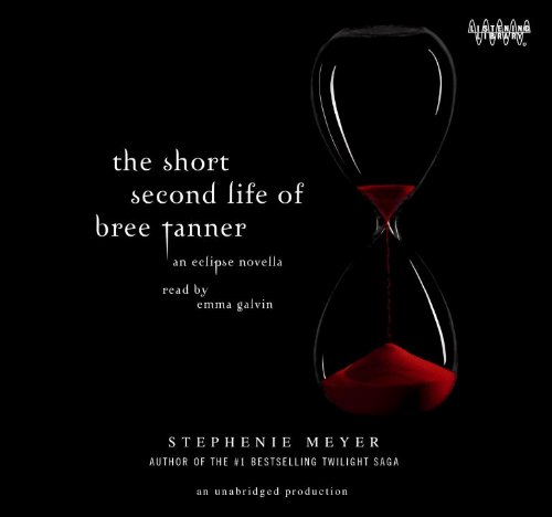 The Short Second Life of Bree Tanner an Eclipse Novella by Stephanie Meyer