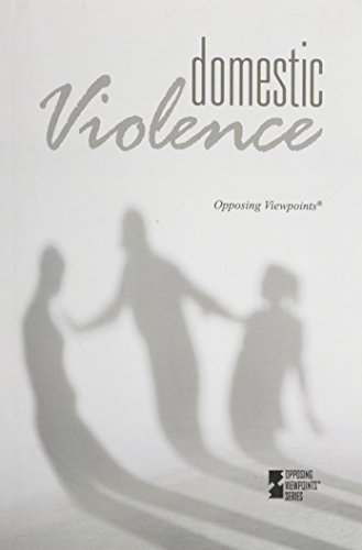 Domestic Violence (Opposing Viewpoints) by Louise Gerdes