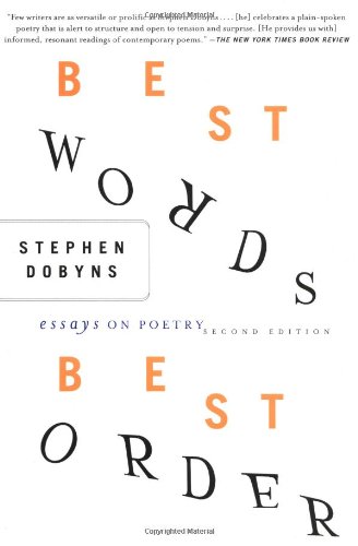 Best Words, Best Order, 2nd Edition: Essays on Poetry by Stephen Dobyns