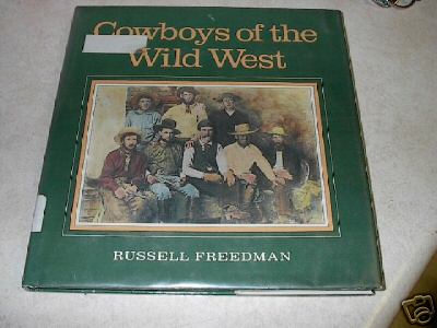 Cowboys of the Wild West by Russell Freedman