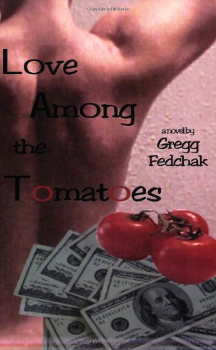 Love Among the Tomatoes by Gregg Fedchak