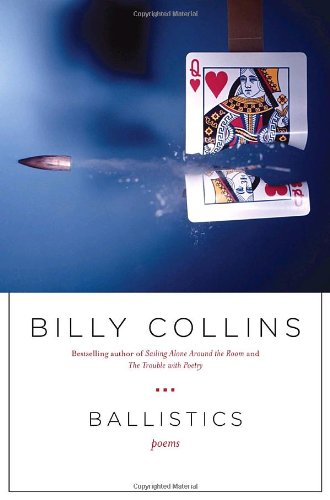Ballistics: Poems by Billy Collins